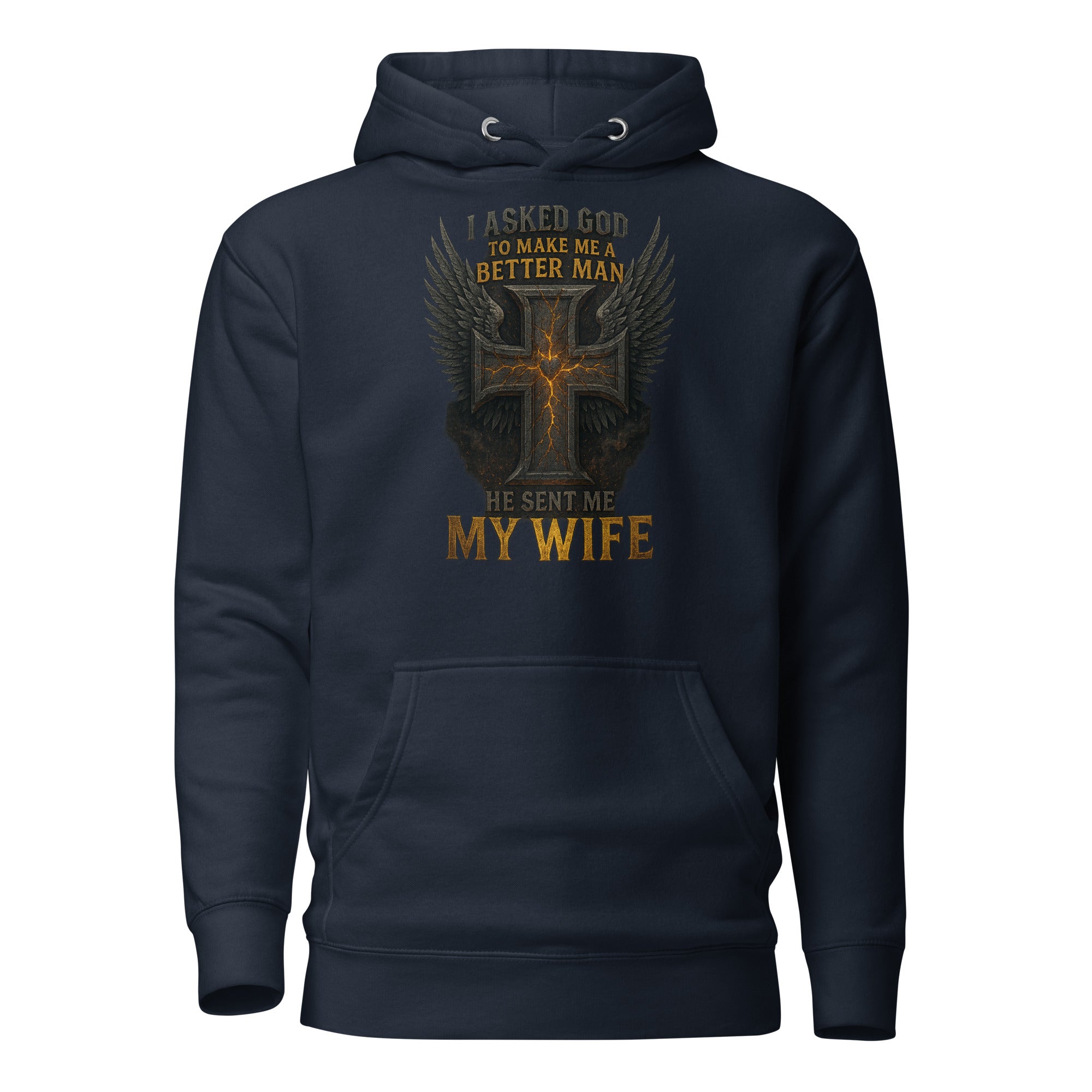 Navy Christian hoodie with cross and wings design that reads “I asked God to make me a better man, He sent me my wife.”