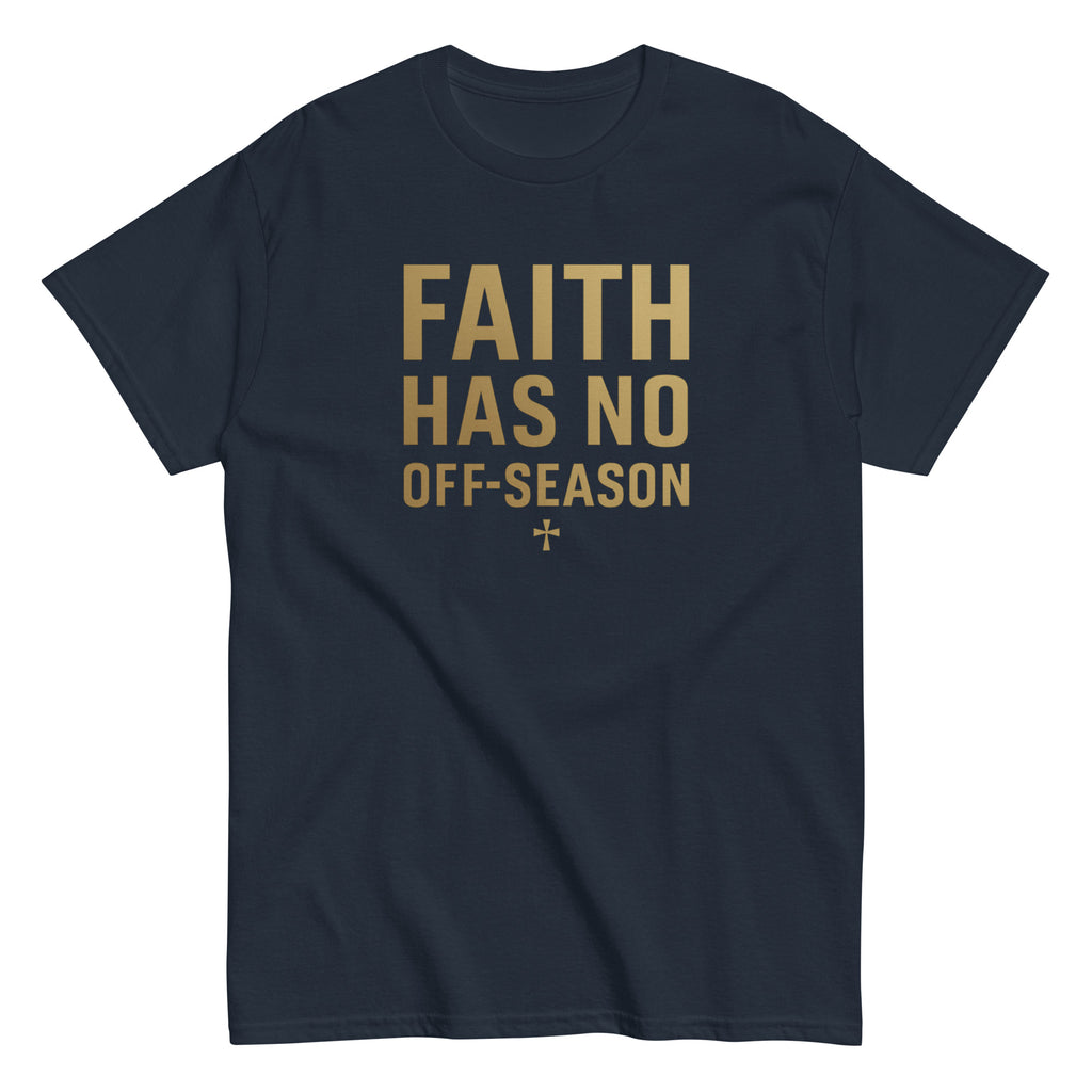 Navy blue t-shirt with 'Faith Has No Off-Season' text in gold on a white background