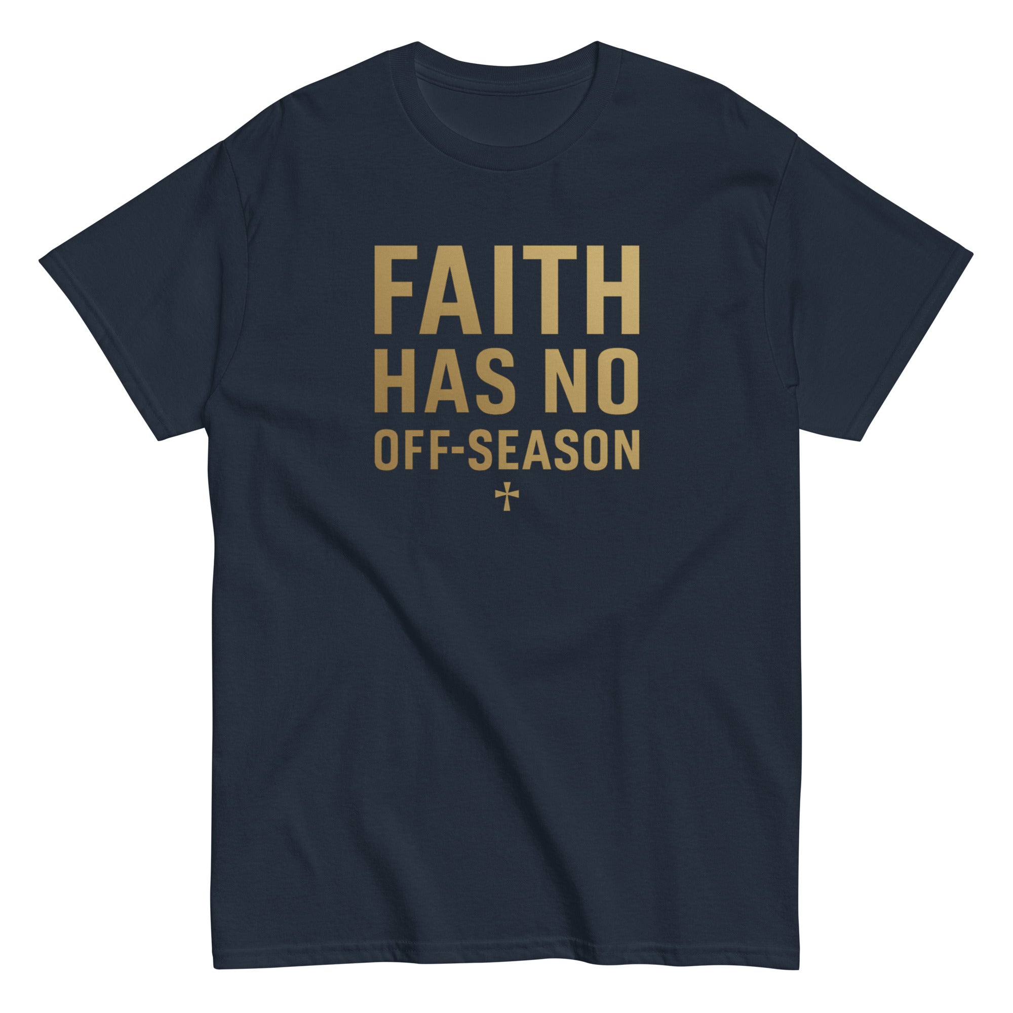 Navy blue t-shirt with 'Faith Has No Off-Season' text in gold on a white background